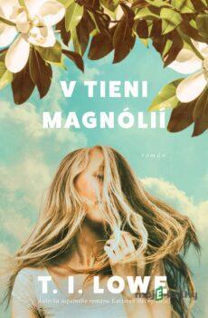 V tieni magnólií - T. I. Lowe