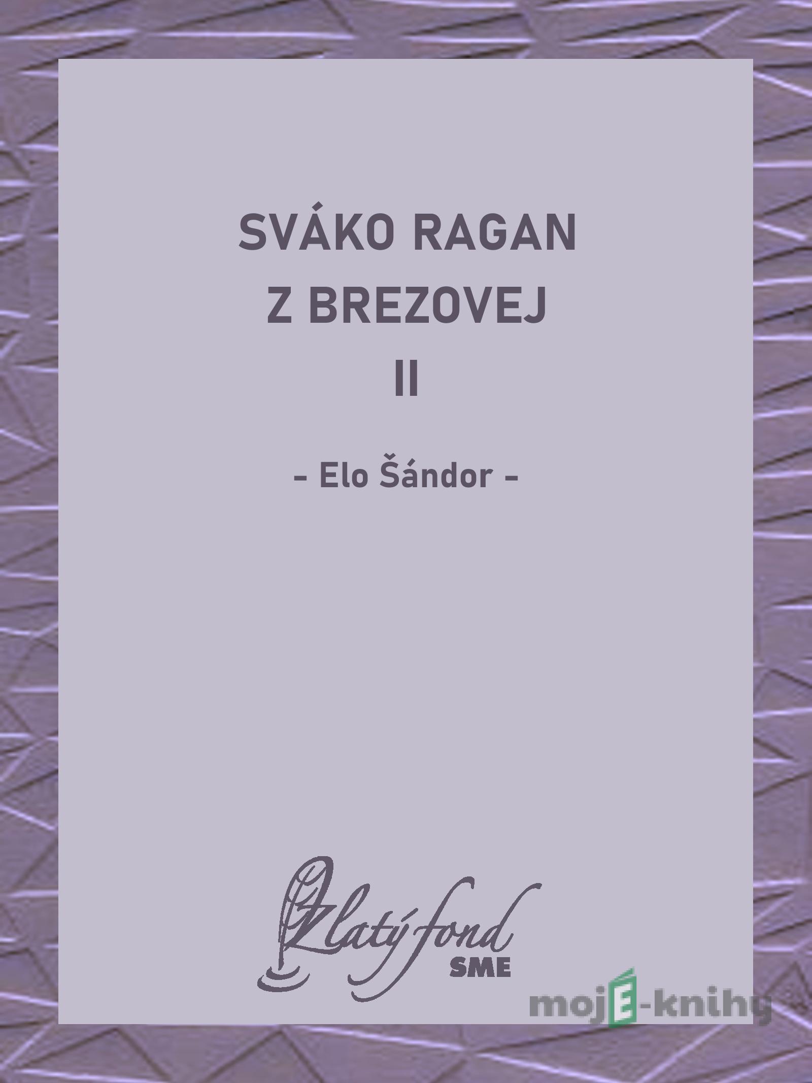 Sváko Ragan z Brezovej II - Elo Šándor Sváko Ragan z Brezovej II - Elo Šándor